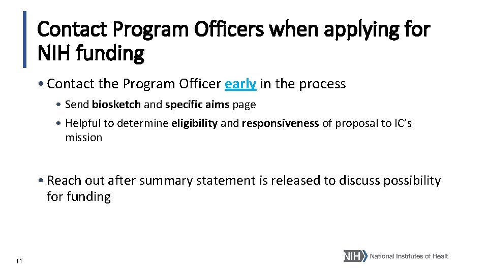 Contact Program Officers when applying for NIH funding • Contact the Program Officer early