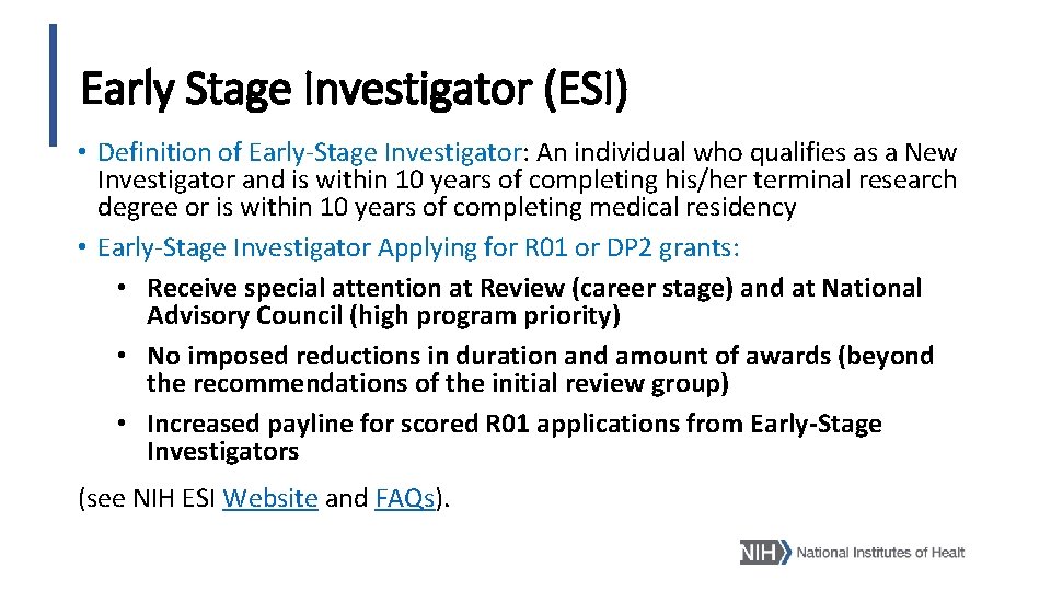 Early Stage Investigator (ESI) • Definition of Early-Stage Investigator: An individual who qualifies as