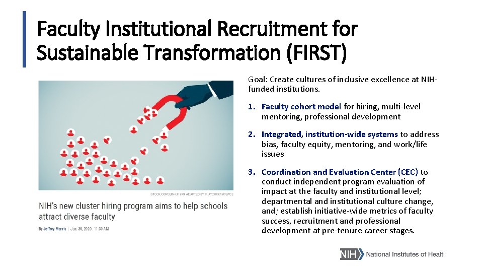 Faculty Institutional Recruitment for Sustainable Transformation (FIRST) Goal: Create cultures of inclusive excellence at