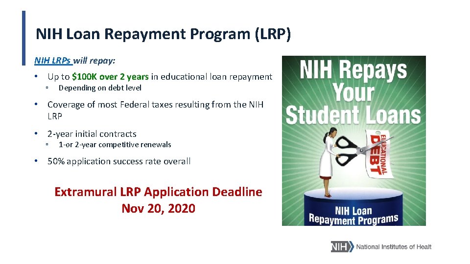 NIH Loan Repayment Program (LRP) NIH LRPs will repay: • Up to $100 K
