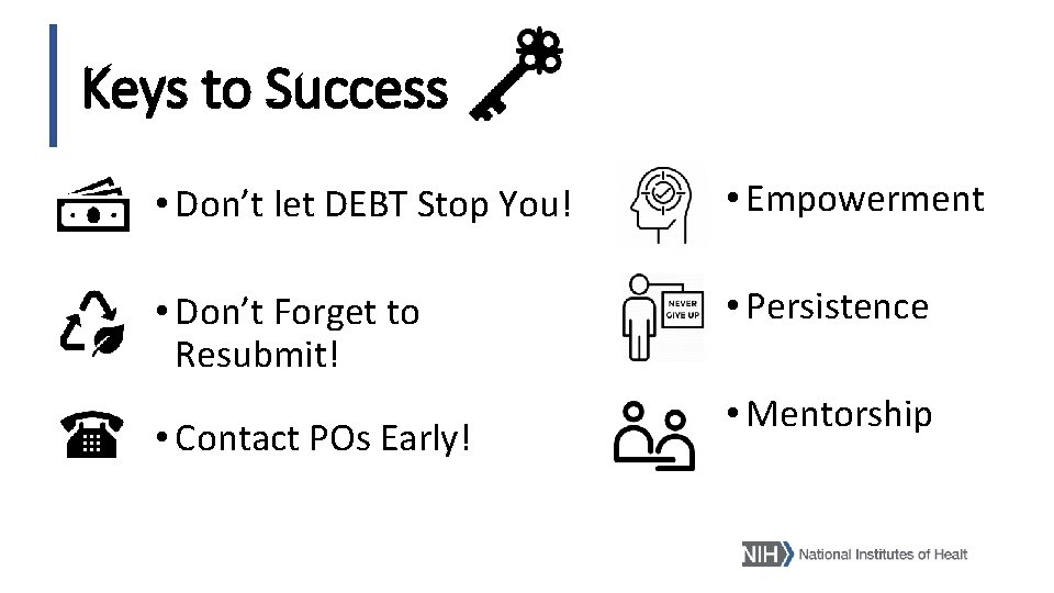 Keys to Success • Don’t let DEBT Stop You! • Empowerment • Don’t Forget