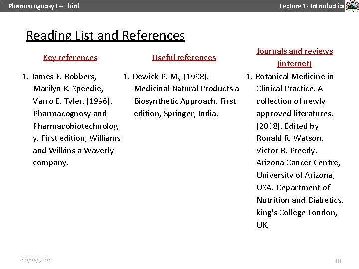 Pharmacognosy I – Third Lecture 1 - Introduction Reading List and References Journals and