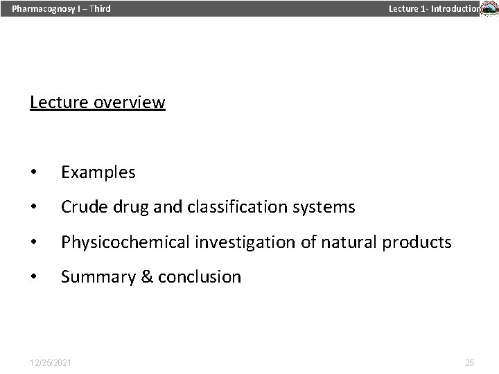 Pharmacognosy I – Third Lecture 1 - Introduction Lecture overview • Examples • Crude