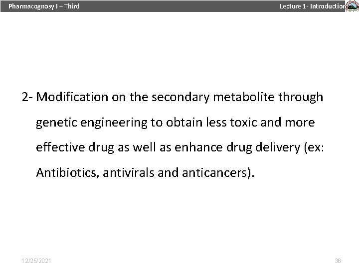 Pharmacognosy I – Third Lecture 1 - Introduction 2 - Modification on the secondary