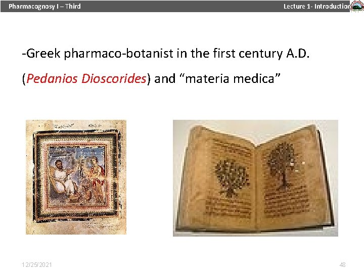 Pharmacognosy I – Third Lecture 1 - Introduction -Greek pharmaco-botanist in the first century