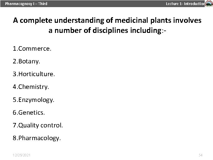 Pharmacognosy I – Third Lecture 1 - Introduction A complete understanding of medicinal plants