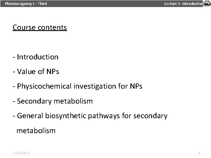 Pharmacognosy I – Third Lecture 1 - Introduction Course contents - Introduction - Value