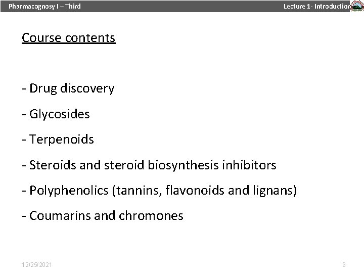 Pharmacognosy I – Third Lecture 1 - Introduction Course contents - Drug discovery -