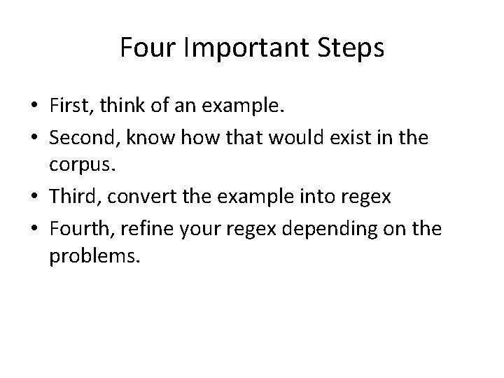 Four Important Steps • First, think of an example. • Second, know how that