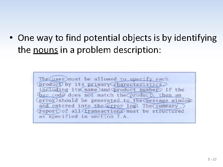  • One way to find potential objects is by identifying the nouns in