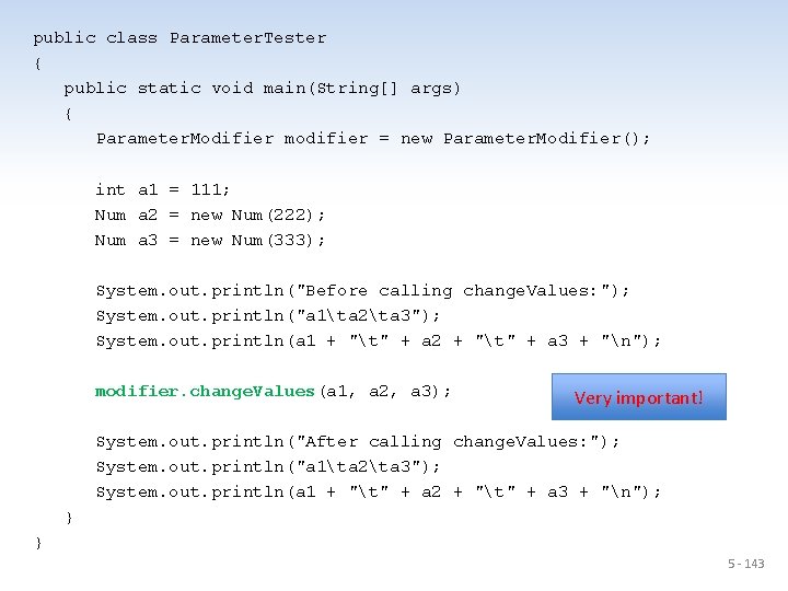 public class Parameter. Tester { public static void main(String[] args) { Parameter. Modifier modifier