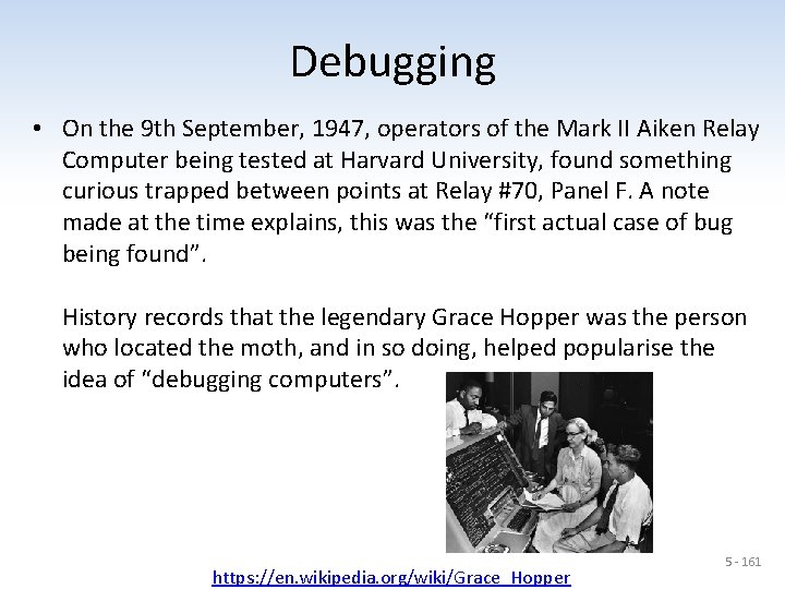 Debugging • On the 9 th September, 1947, operators of the Mark II Aiken