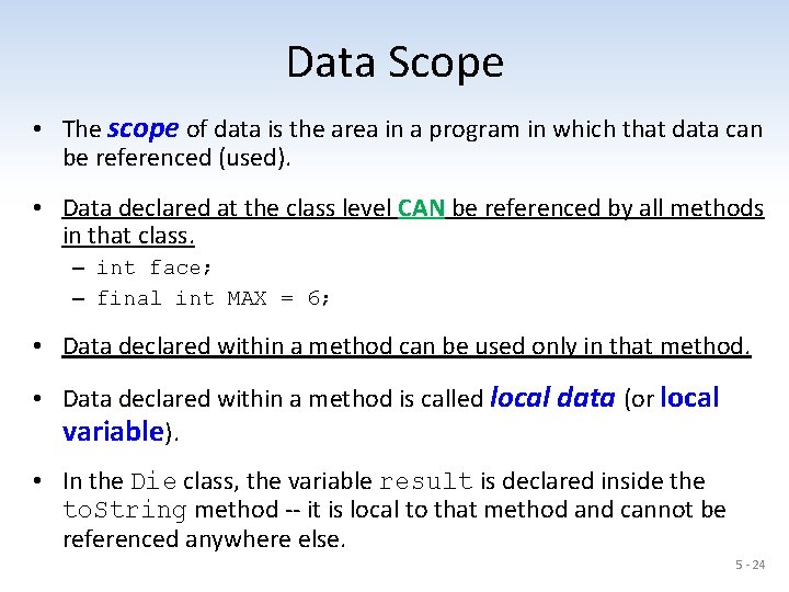 Data Scope • The scope of data is the area in a program in