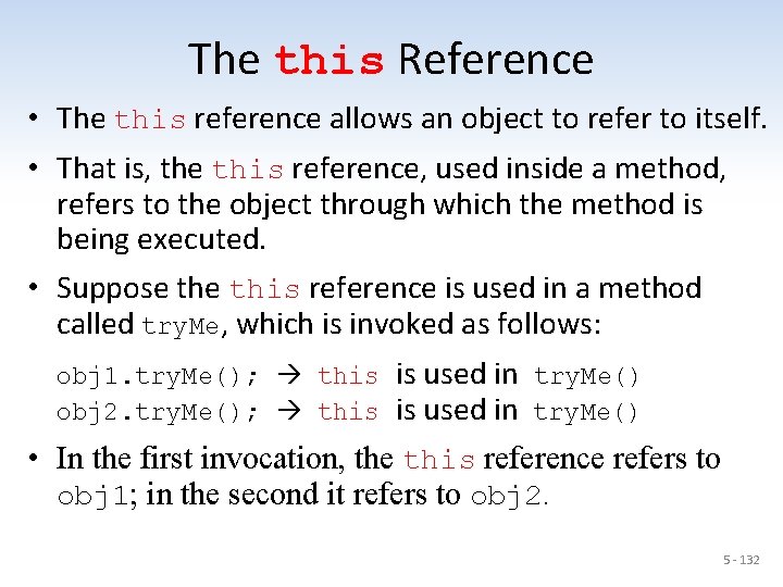 The this Reference • The this reference allows an object to refer to itself.