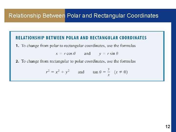 Relationship Between Polar and Rectangular Coordinates 12 