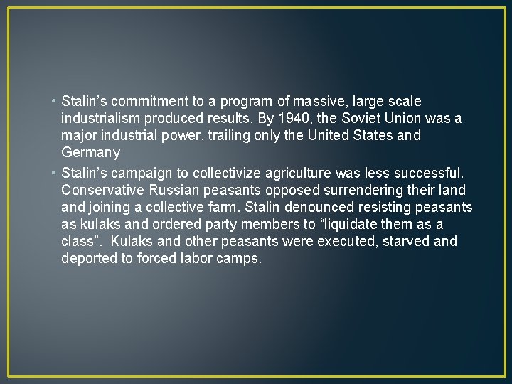  • Stalin’s commitment to a program of massive, large scale industrialism produced results.