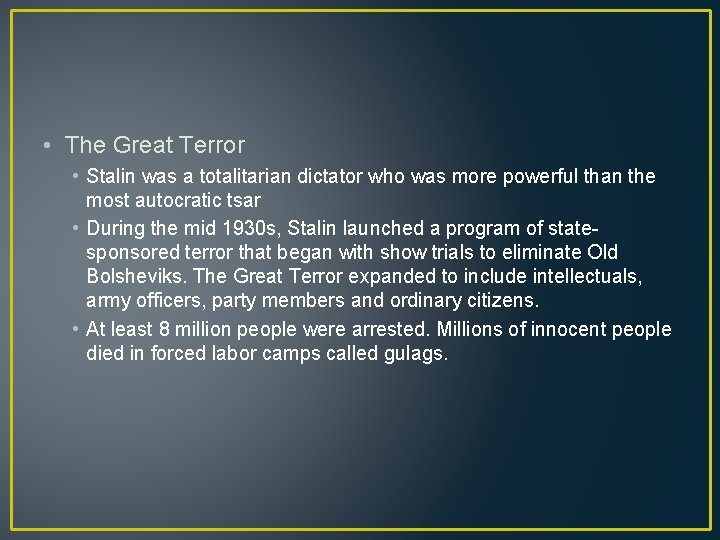  • The Great Terror • Stalin was a totalitarian dictator who was more