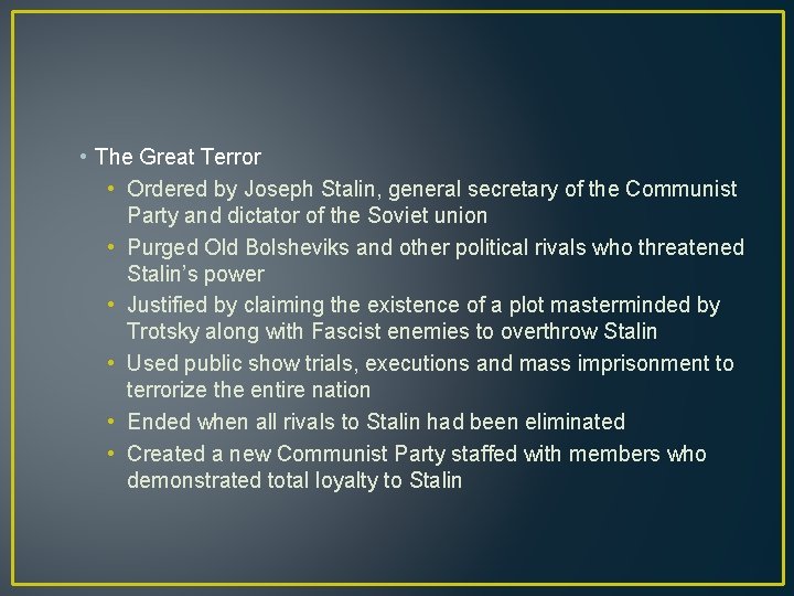  • The Great Terror • Ordered by Joseph Stalin, general secretary of the