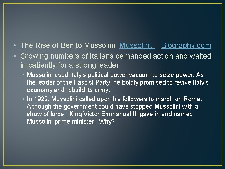  • The Rise of Benito Mussolini: Biography. com • Growing numbers of Italians