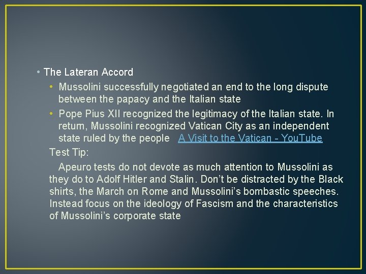  • The Lateran Accord • Mussolini successfully negotiated an end to the long