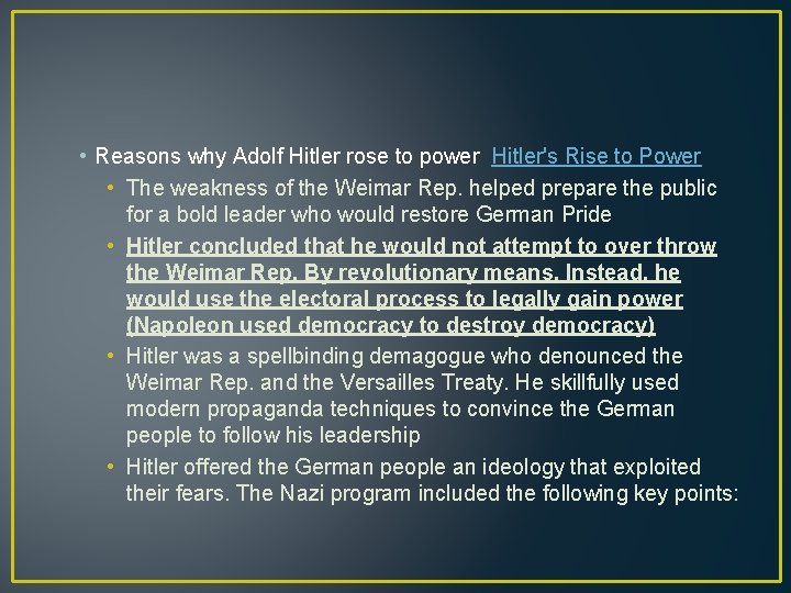  • Reasons why Adolf Hitler rose to power Hitler's Rise to Power •