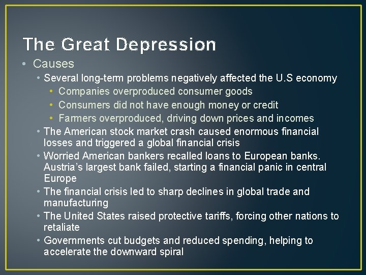 The Great Depression • Causes • Several long-term problems negatively affected the U. S