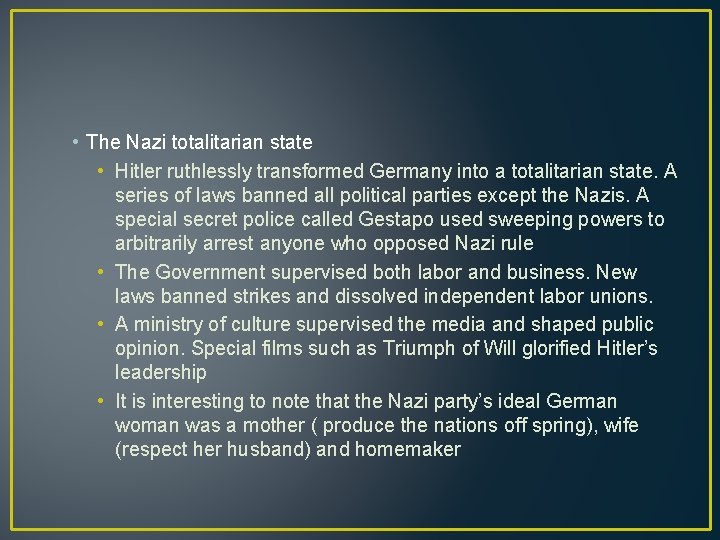  • The Nazi totalitarian state • Hitler ruthlessly transformed Germany into a totalitarian