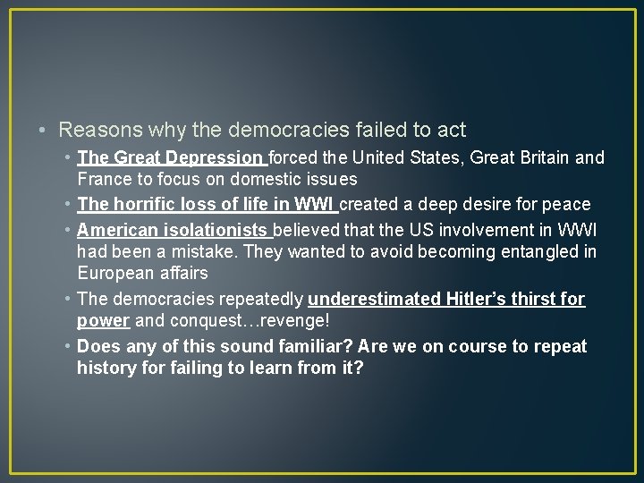  • Reasons why the democracies failed to act • The Great Depression forced