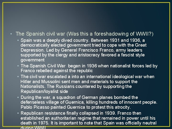  • The Spanish civil war (Was this a foreshadowing of WWII? ) •