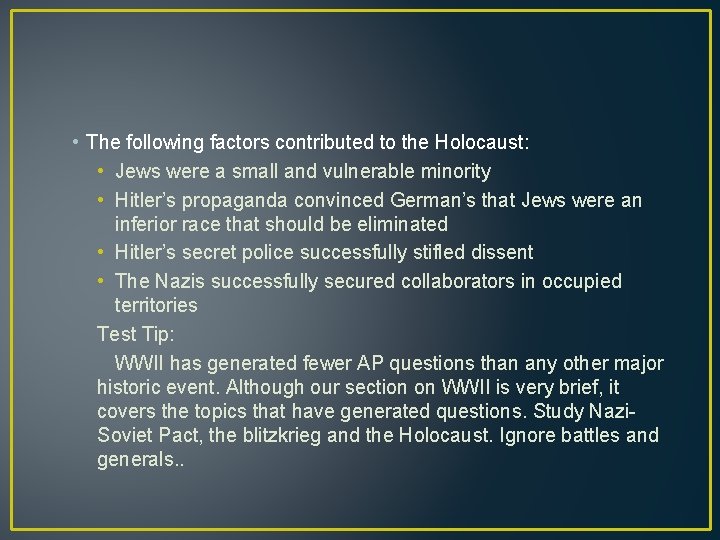  • The following factors contributed to the Holocaust: • Jews were a small