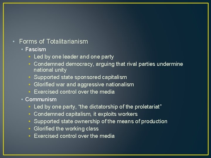  • Forms of Totalitarianism • Fascism • Led by one leader and one