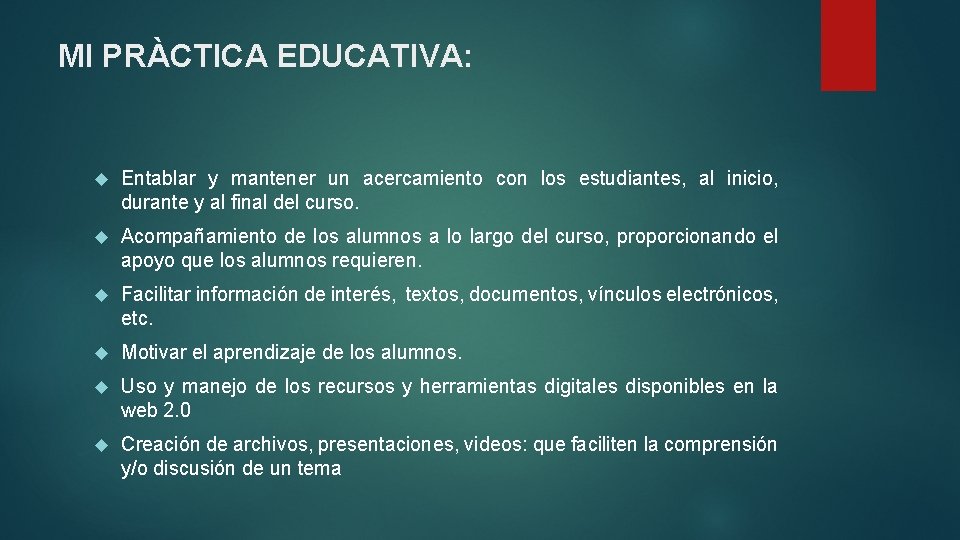 MI PRÀCTICA EDUCATIVA: Entablar y mantener un acercamiento con los estudiantes, al inicio, durante