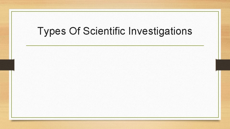 Types Of Scientific Investigations 