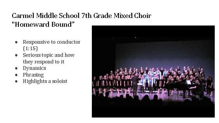 Carmel Middle School 7 th Grade Mixed Choir “Homeward Bound” ● Responsive to conductor
