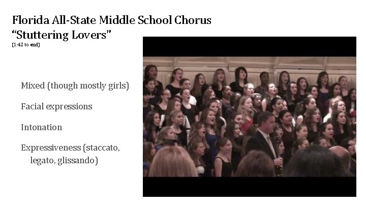 Florida All-State Middle School Chorus “Stuttering Lovers” (1: 42 to end) Mixed (though mostly