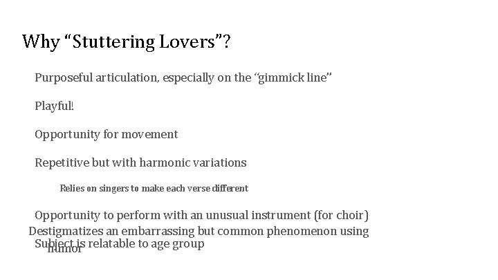 Why “Stuttering Lovers”? Purposeful articulation, especially on the “gimmick line” Playful! Opportunity for movement
