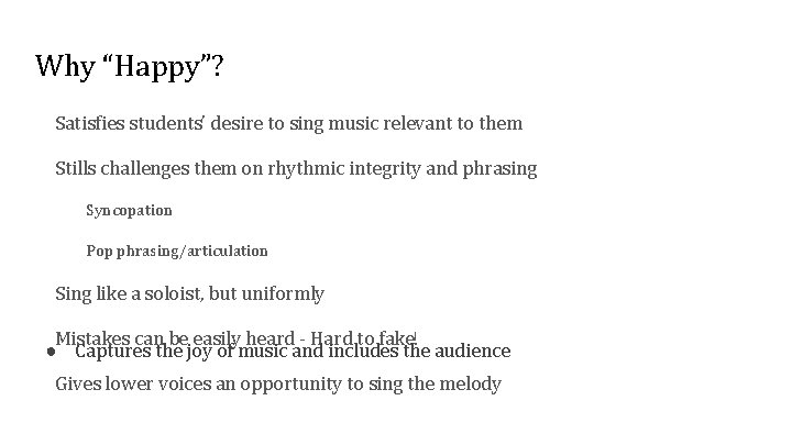 Why “Happy”? Satisfies students’ desire to sing music relevant to them Stills challenges them