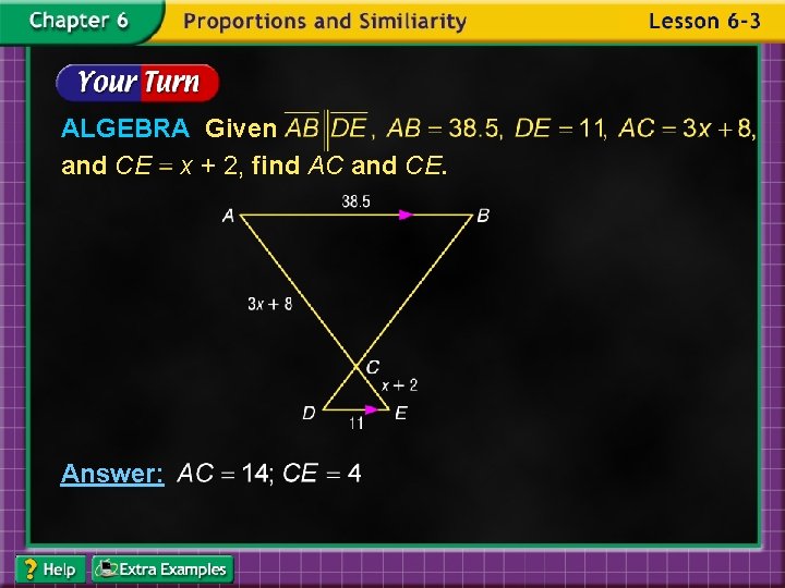 ALGEBRA Given and CE x + 2, find AC and CE. Answer: 