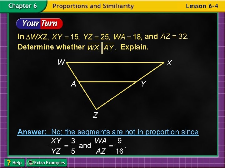 In Determine whether and AZ = 32. Explain. X Answer: No; the segments are