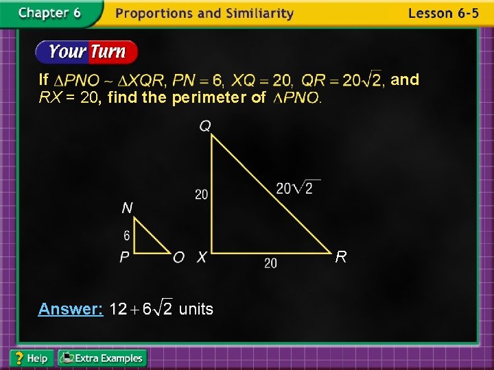 If RX = 20, find the perimeter of and R Answer: 