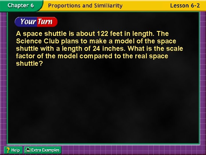 A space shuttle is about 122 feet in length. The Science Club plans to