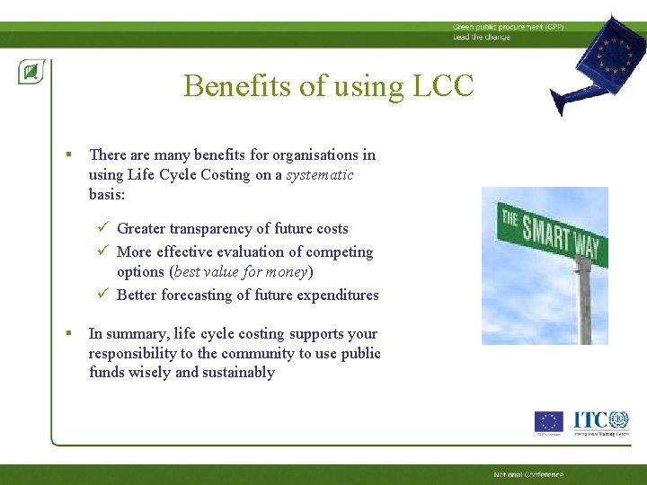 Benefits of using LCC § There are many benefits for organisations in using Life Benefits of using LCC § There are many benefits for organisations in using Life
