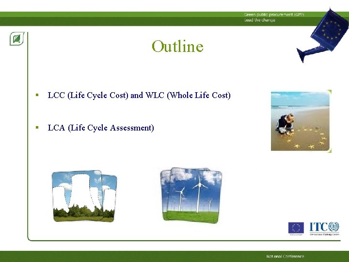 Outline § LCC (Life Cycle Cost) and WLC (Whole Life Cost) § LCA (Life Outline § LCC (Life Cycle Cost) and WLC (Whole Life Cost) § LCA (Life