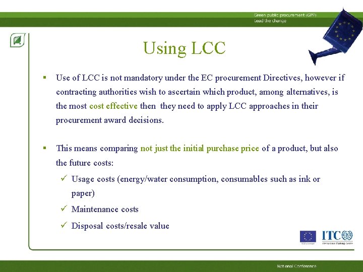 Using LCC § Use of LCC is not mandatory under the EC procurement Directives, Using LCC § Use of LCC is not mandatory under the EC procurement Directives,