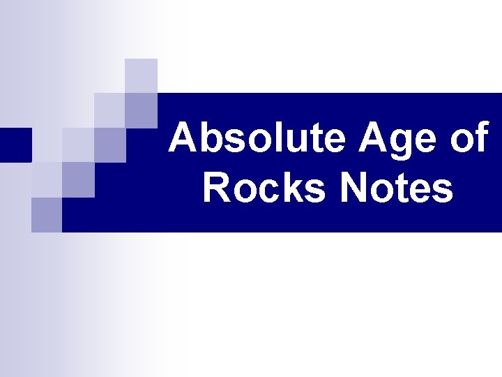 Absolute Age of Rocks Notes 