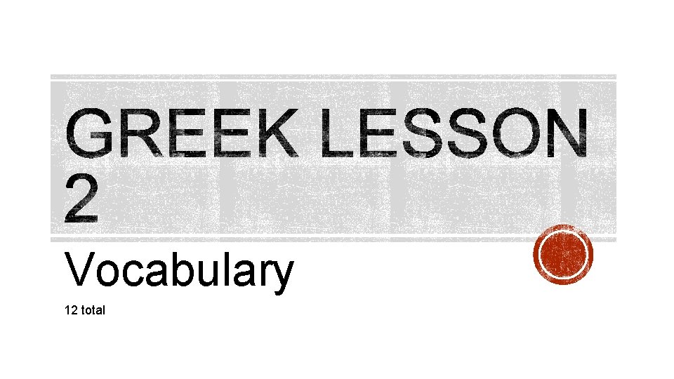 Vocabulary 12 total 