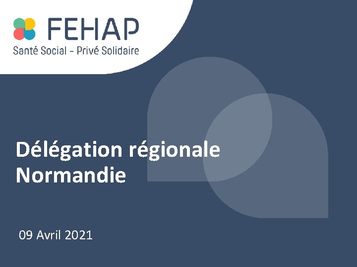 Délégation régionale Normandie 09 Avril 2021 