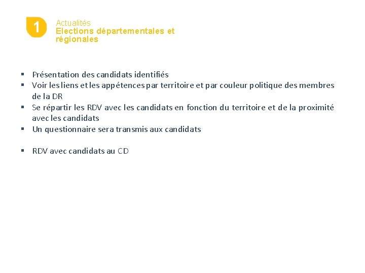 1 Actualités Elections départementales et régionales § Présentation des candidats identifiés § Voir les