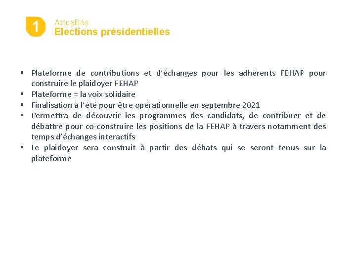 1 Actualités Elections présidentielles § Plateforme de contributions et d’échanges pour les adhérents FEHAP