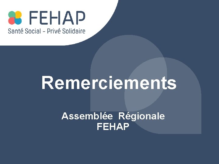 Remerciements Assemblée Régionale FEHAP 